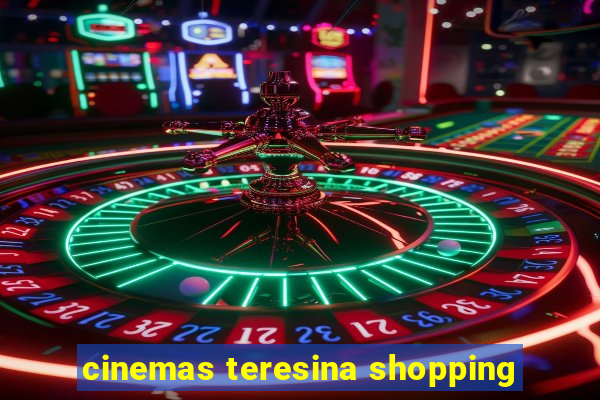 cinemas teresina shopping